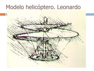 Modelo helicóptero. Leonardo 
 