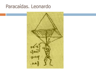 Paracaídas. Leonardo 
 