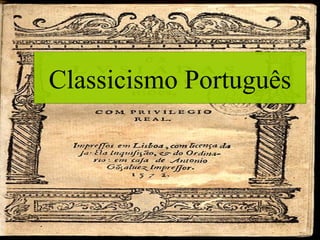 Classicismo Português
 