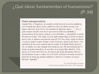 ¿Qué ideas fundamentan el humanismo?(P. 54)