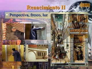 Renacimiento II Perspectiva, fresco, luz 