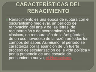 Descubrimientos geográficos y técnicos.REPRESENTANTES del HUMANISMO