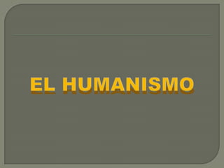EL HUMANISMO