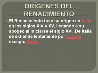 Se desarrolló una mentalidad erudita, crítica y apasionada por las artes y las ciencias.