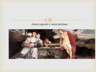 Amor sagrado y amor profano
 