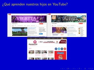 ¿Qu´e aprenden nuestros hijos en YouTube?
 