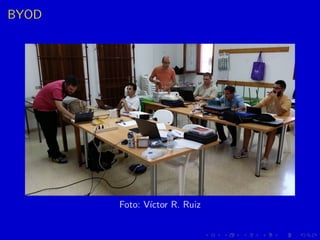 BYOD
Foto: V´ıctor R. Ruiz
 