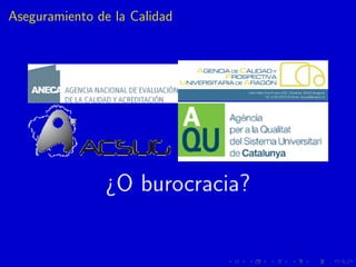 Aseguramiento de la Calidad
¿O burocracia?
 