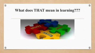 What does THAT mean in learning???
 