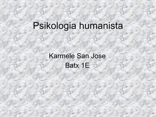 Psikologia humanista Karmele San Jose Batx 1E 