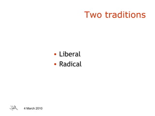 Two traditions Liberal Radical 