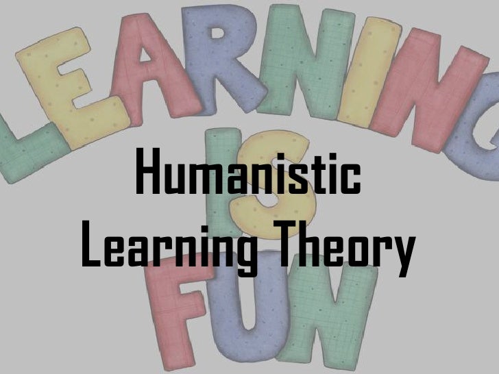 Humanistic learning theory by ana