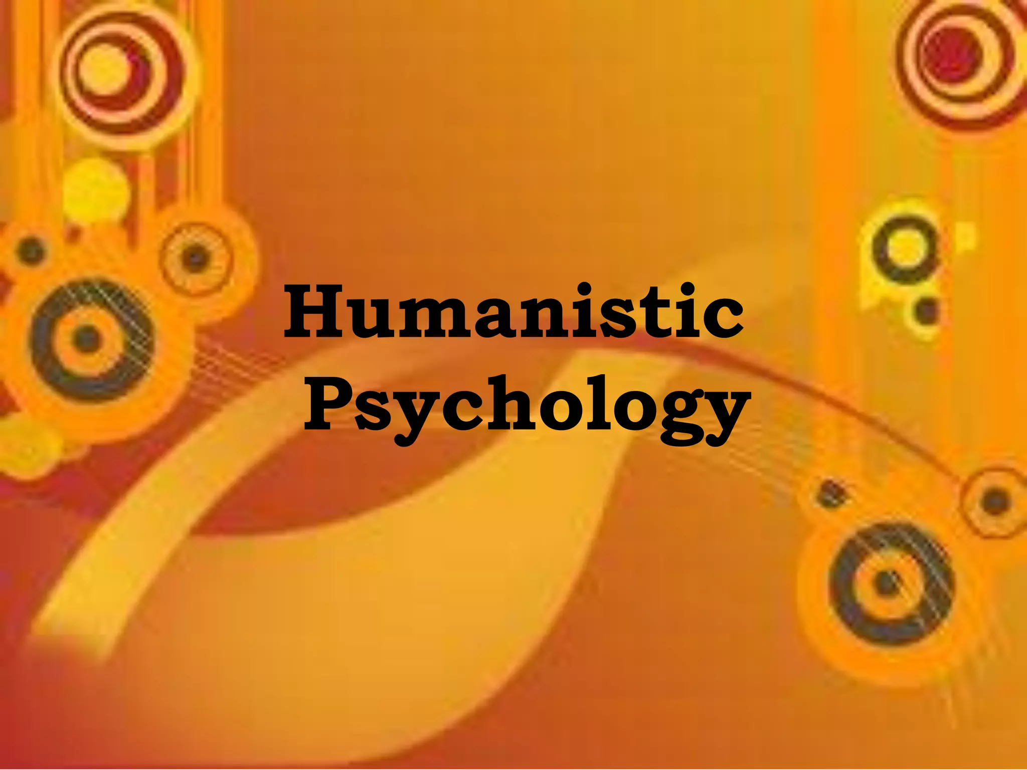 Humanistic
Psychology
