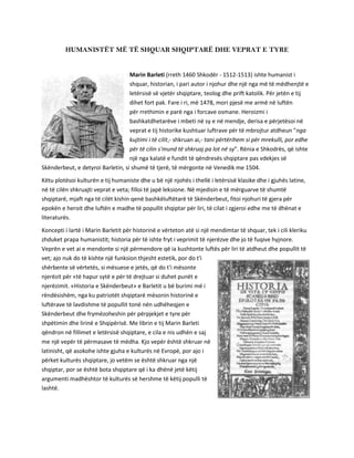 HUMANISTËT MË TË SHQUAR SHQIPTARË DHE VEPRAT E TYRE

Marin Barleti (rreth 1460 Shkodër - 1512-1513) ishte humanist i
shqua...