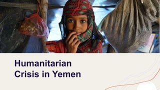 Humanitarian
Crisis in Yemen
 