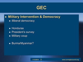 GEC Military Intervention & Democracy illiberal democracy Honduras President’s survey Military coup Burma/Myanmar? 