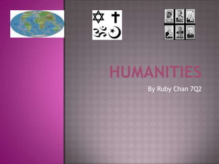 Humanities By Ruby Chan 7Q2 