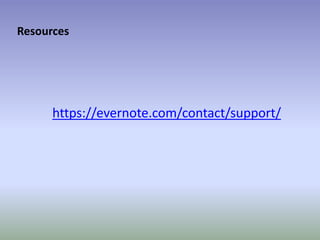 Resources
https://evernote.com/contact/support/
 