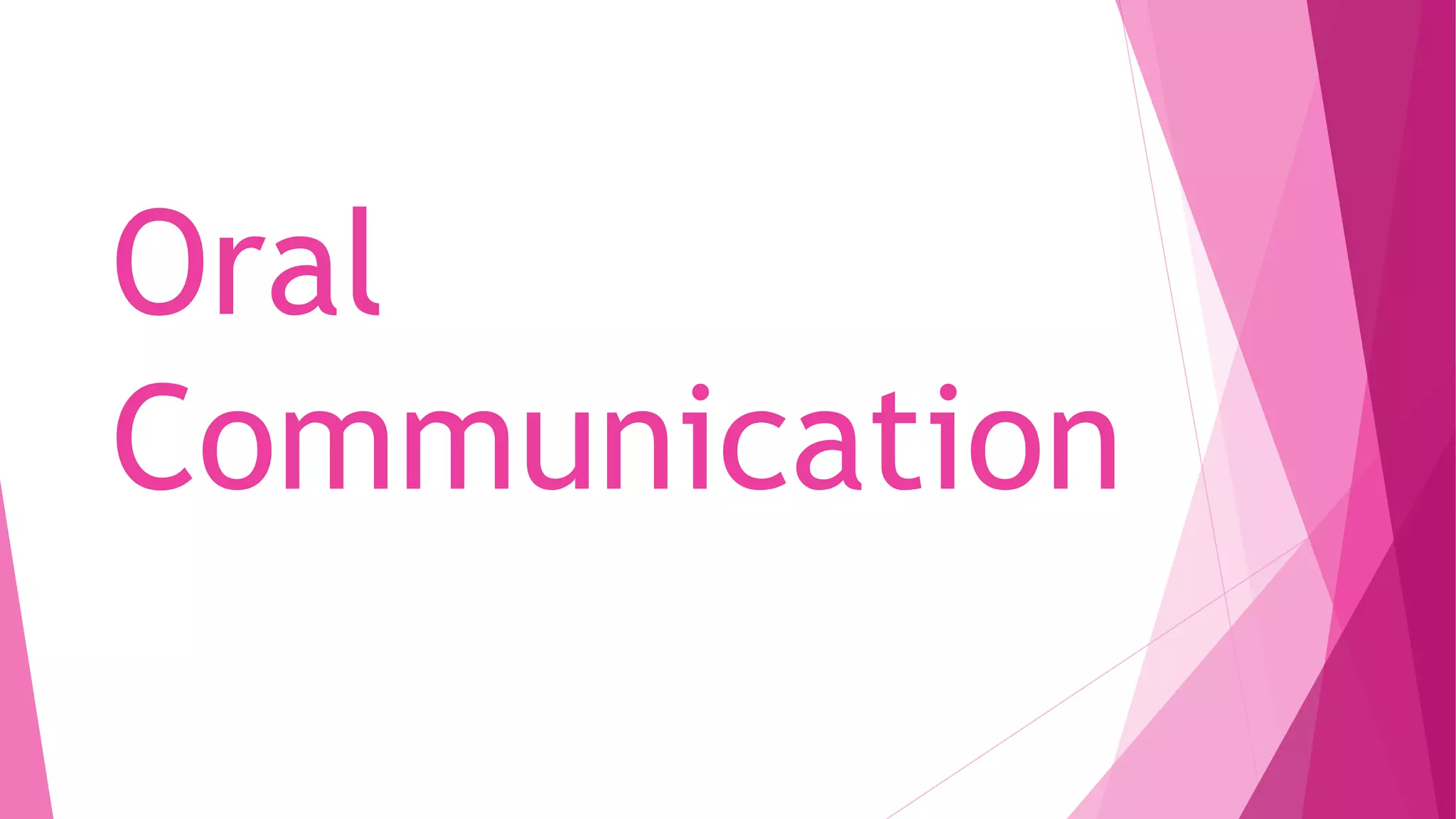 Oral
Communication
 