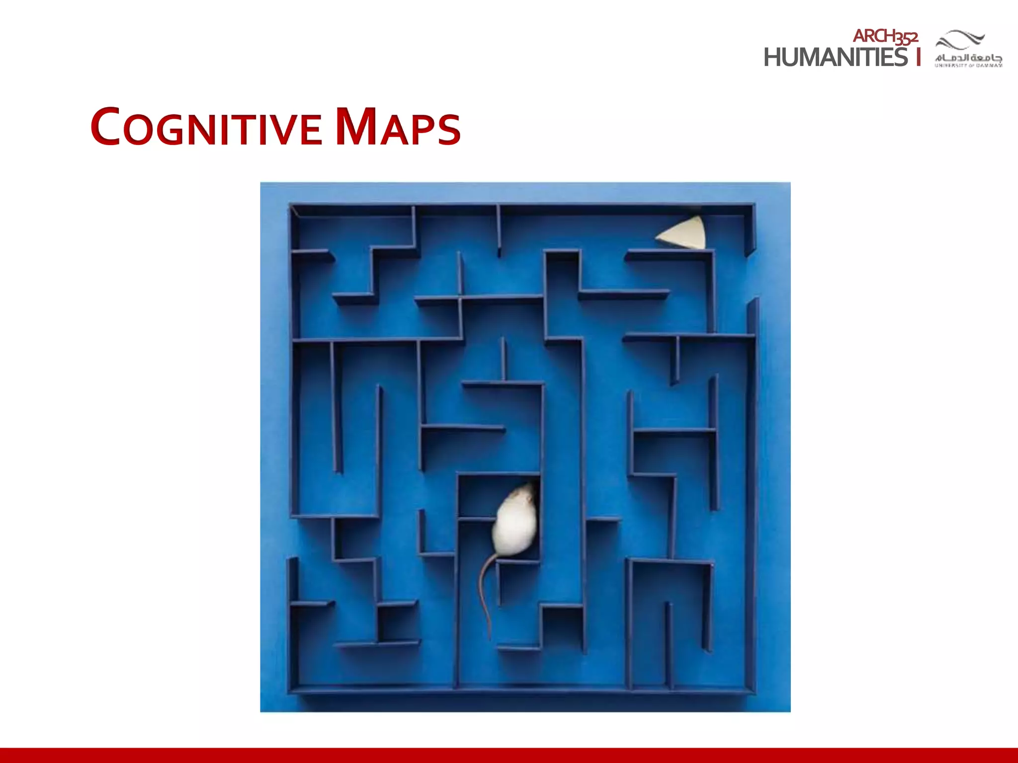 ARCH352
COGNITIVE MAPS
 