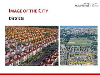 ARCH352
IMAGE OFTHE CITY
Districts
 
