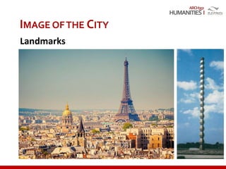 ARCH352
IMAGE OFTHE CITY
Landmarks
• Singularity, uniqueness
• Contrast (small/big, new/old)
• Symbolic
Easily viewed elements that act as
physical reference points, either
on a grand scale or on a smaller
scale
 