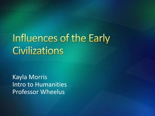 Kayla Morris
Intro to Humanities
Professor Wheelus
 