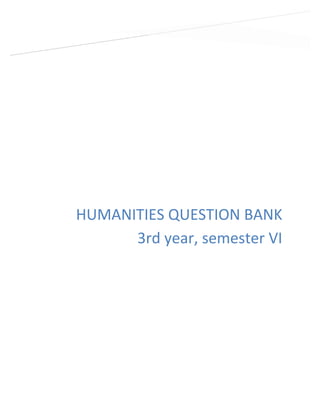 HUMANITIES QUESTION BANK
3rd year, semester VI
 