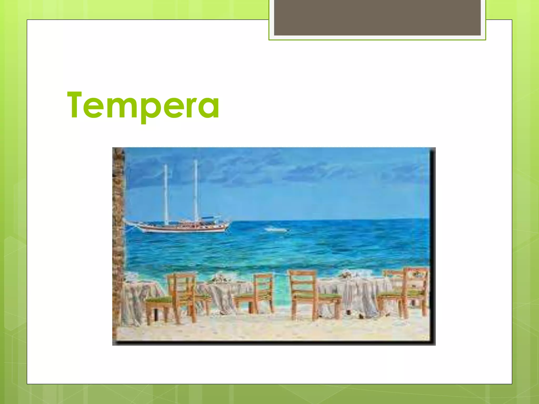 Tempera
 