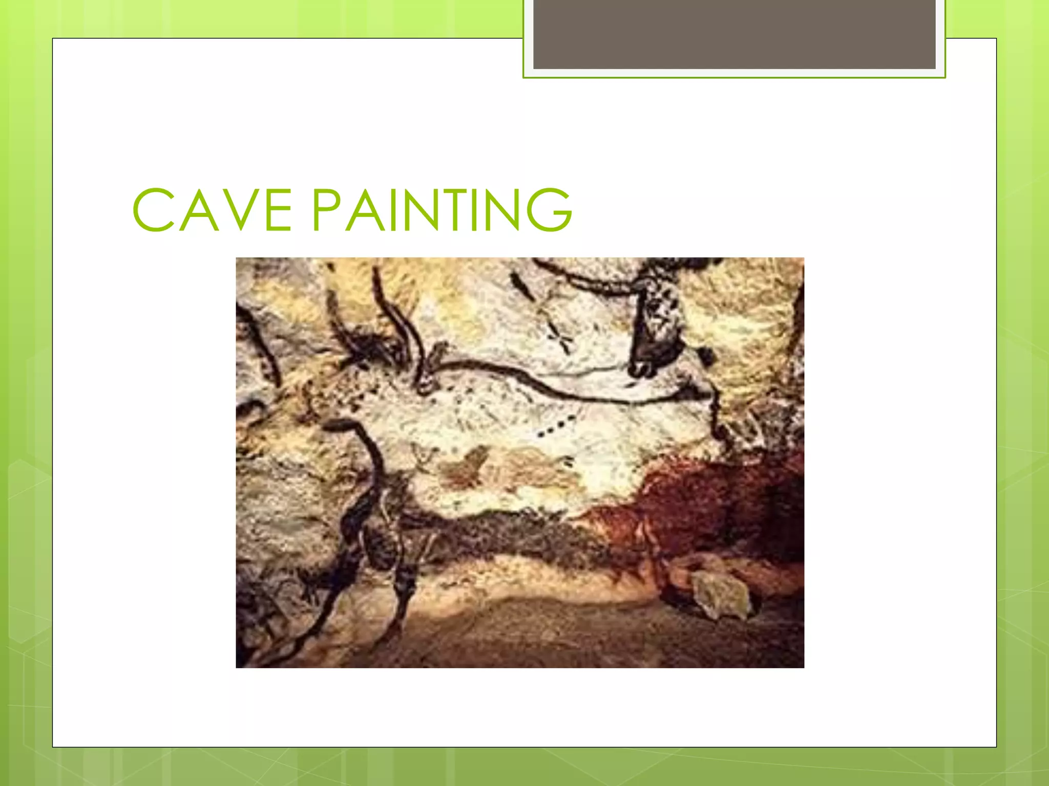 CAVE PAINTING
 