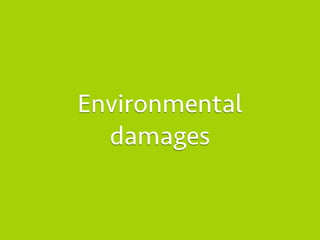 Environmental
  damages
 