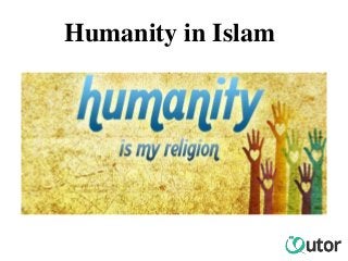 Humanity in Islam
 