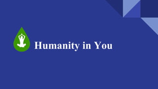 Humanity in You
 
