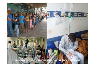 HOSPITAL NOSSA SENHORA DA CONCEIÇÃO – RS/BRASIL
 