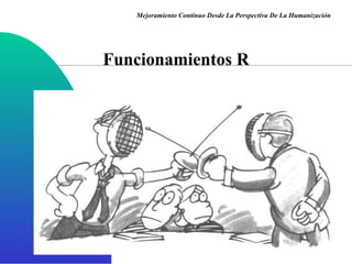 Funcionamientos R Mejoramiento Continuo Desde La Perspectiva De La Humanización 