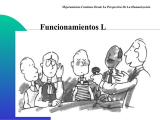 Funcionamientos L Mejoramiento Continuo Desde La Perspectiva De La Humanización 