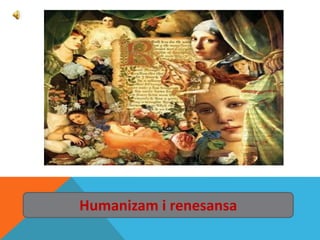 Humanizam i renesansa
 