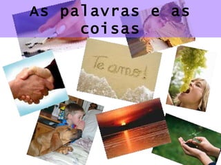 As palavras e as coisas 