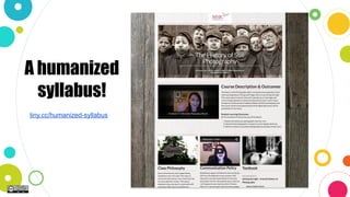 A humanized
syllabus!
tiny.cc/humanized-syllabus
 