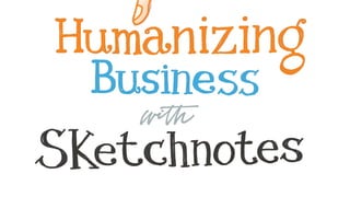 Humanizing Business with Sketchnotes