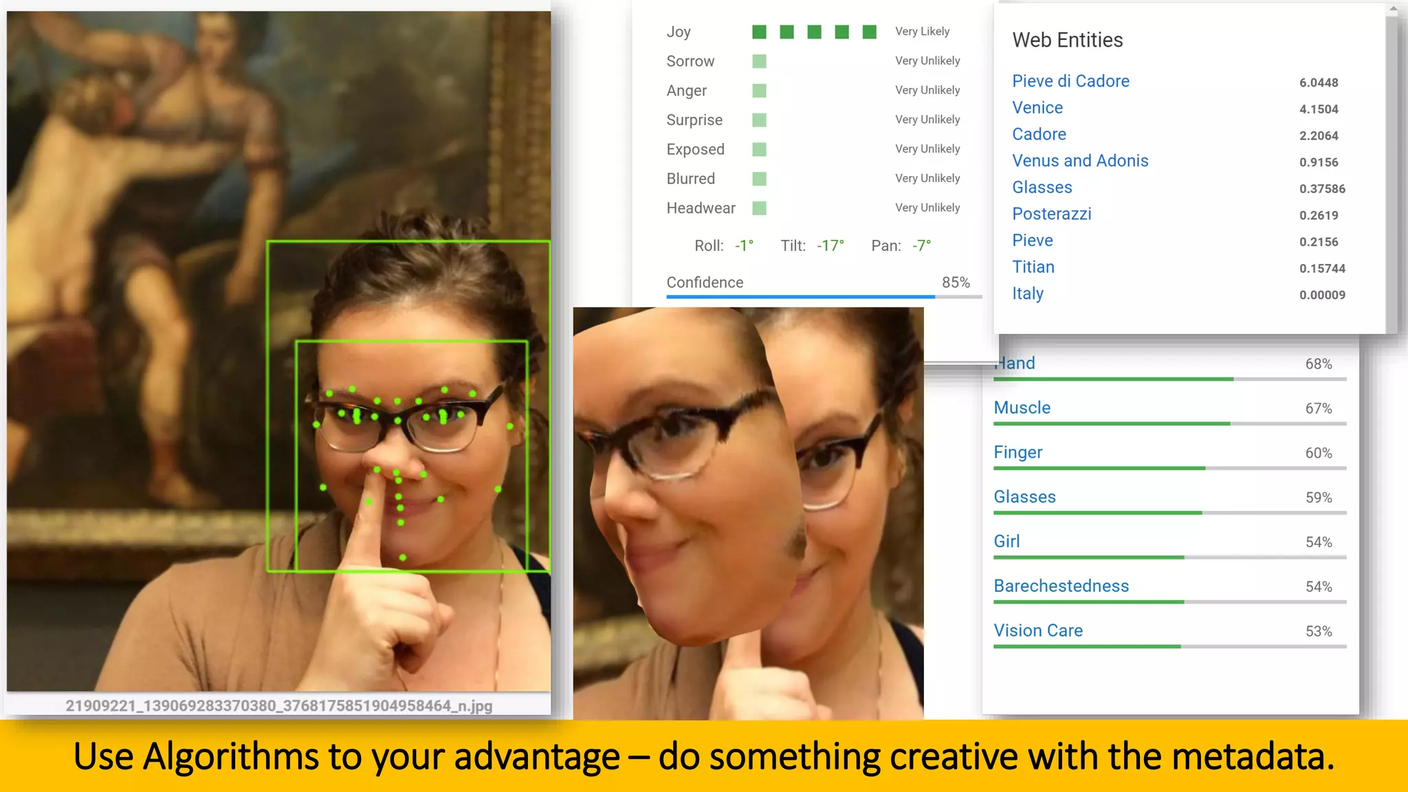 Use Algorithms to your advantage – do something creative with the metadata.
 