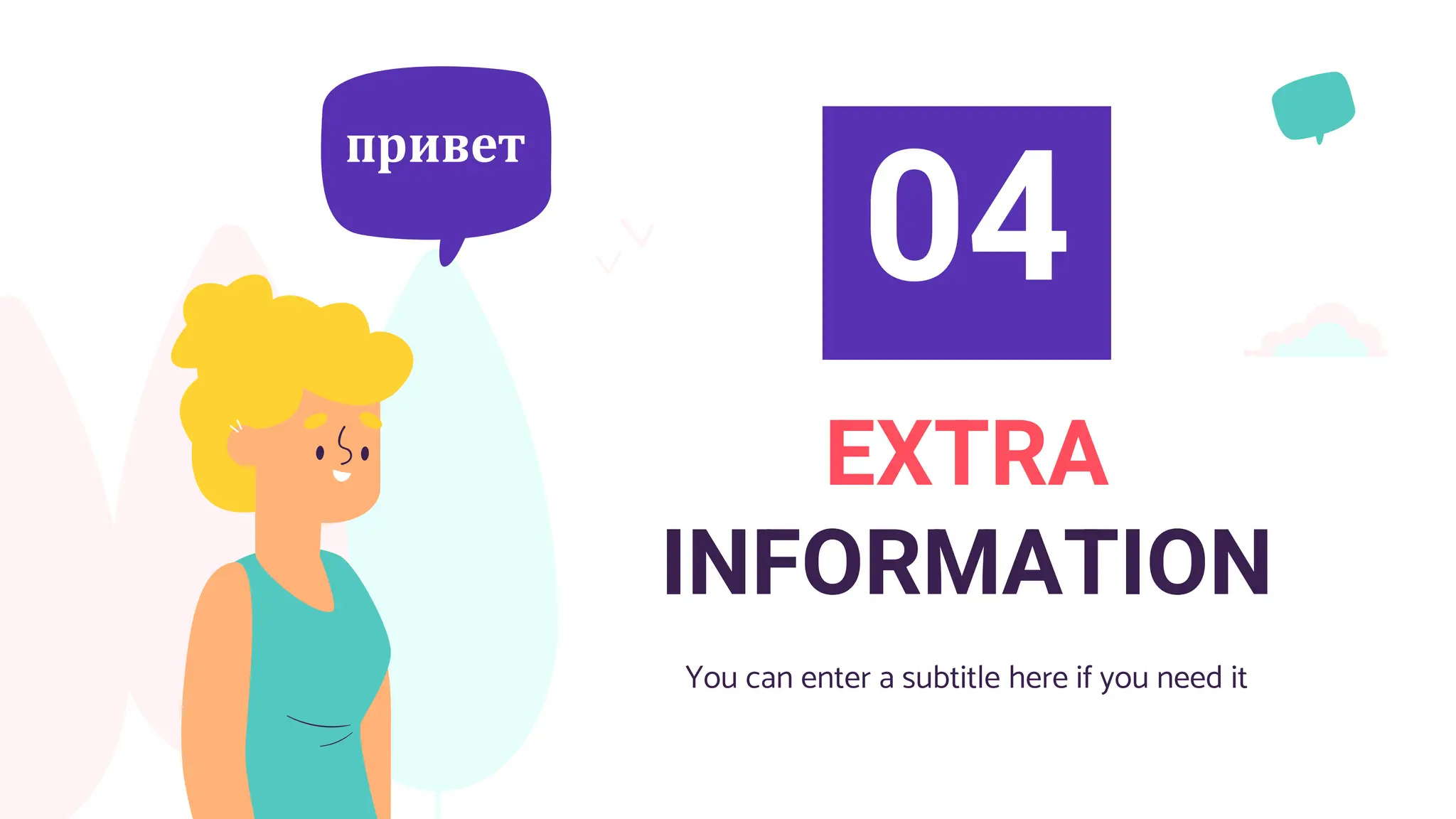 EXTRA
INFORMATION
04
You can enter a subtitle here if you need it
 