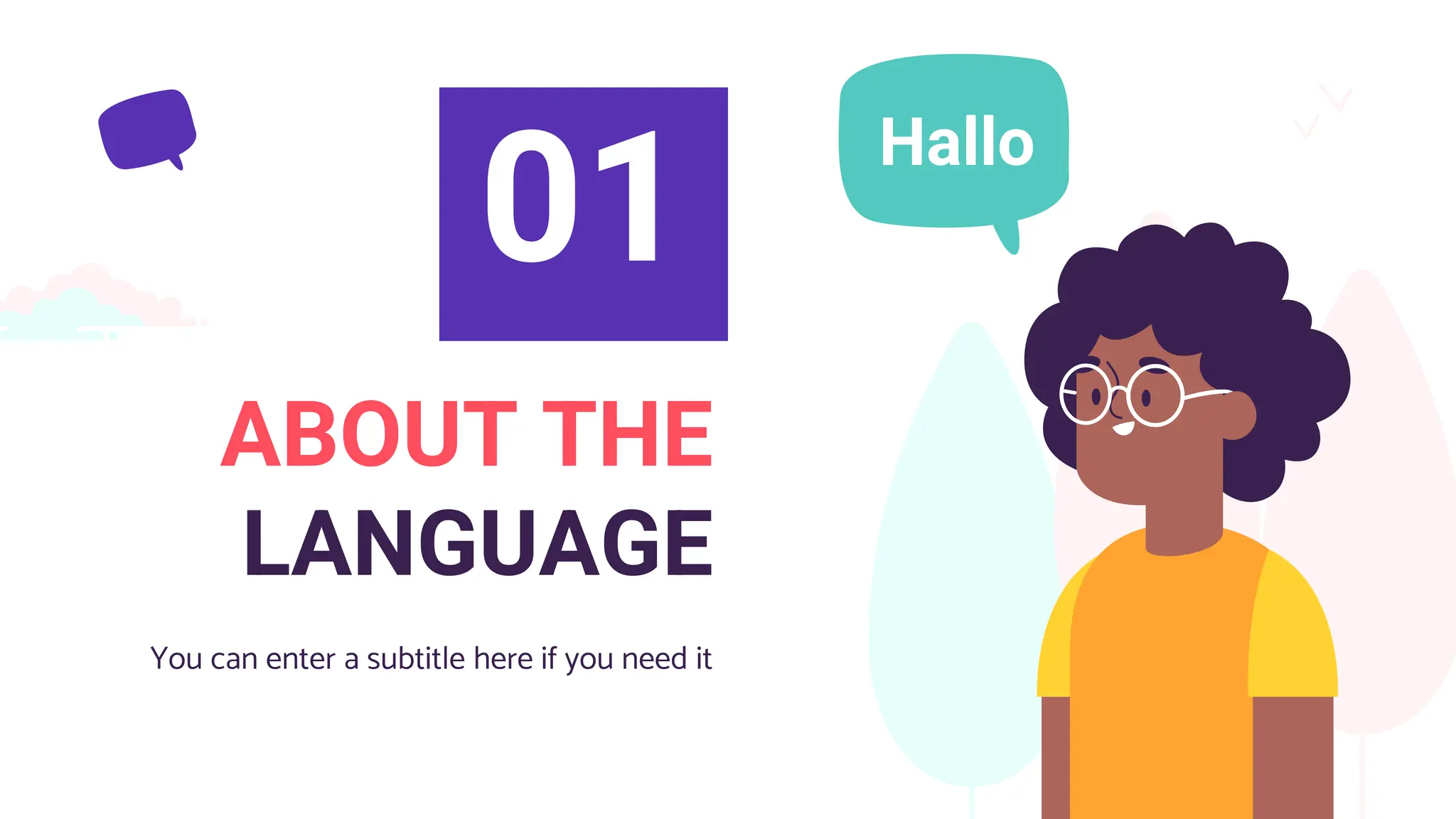 ABOUT THE
LANGUAGE
01
You can enter a subtitle here if you need it
 