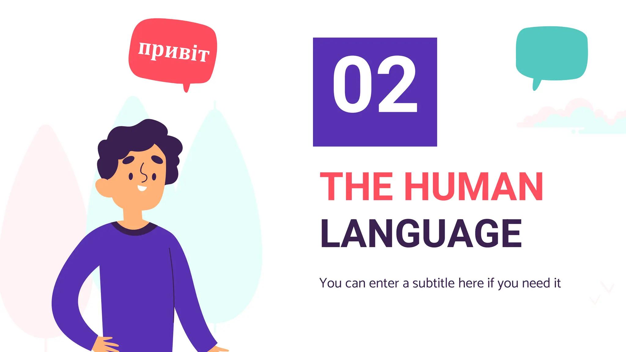 THE HUMAN
LANGUAGE
You can enter a subtitle here if you need it
02
 
