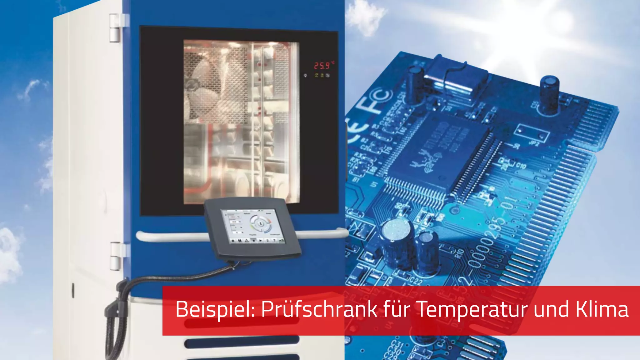 Beispiel: Prüfschrank für Temperatur und Klima
 