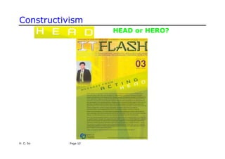 Constructivism
HEAD or HERO?
H. C. So Page 12
 