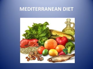 MEDITERRANEAN DIET
 