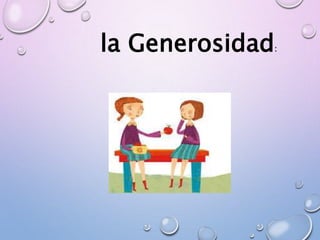 la Generosidad:
 