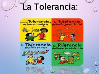La Tolerancia:
 