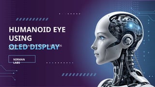 Nirman Display Simulating a Human-Like Eye Using Arduino UNO and OLED Display | PPTX